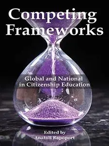 Competing Frameworks : Global and National in Citizenship Education