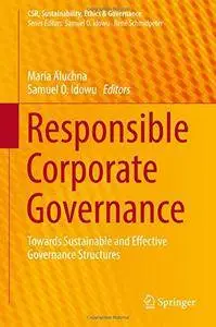 Responsible Corporate Governance: Towards Sustainable and Effective Governance Structures