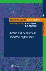 Group 13 Chemistry III: Industrial Applications