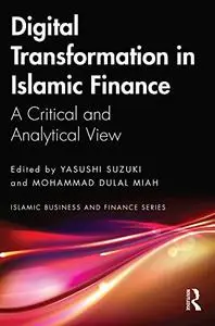 Digital Transformation in Islamic Finance: A Critical and Analytical View