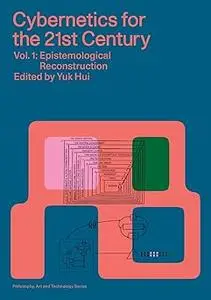 Cybernetics for the 21st Century Vol. 1: Epistemological Reconstruction