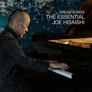Joe Hisaishi - Dream Songs-the Essential Joe Hisaishi (2020)