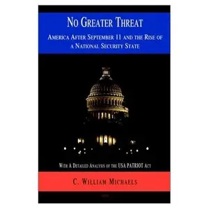 No Greater Threat: America After September 11 and the Rise of a National Security State (Repost)