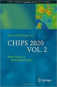 Chips 2020, Volume 2: New Vistas in Nanoelectronics