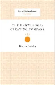 «The Knowledge-Creating Company» by Ikujiro Nonaka