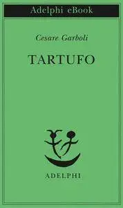 Cesare Garboli - Tartufo (Repost)