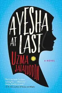 «Ayesha At Last» by Uzma Jalaluddin