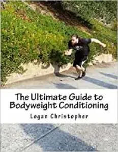 The Ultimate Guide to Bodyweight Conditioning