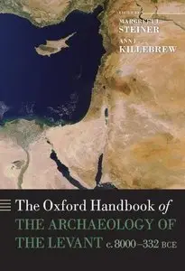 The Oxford Handbook of the Archaeology of the Levant: c. 8000-332 BCE (repost)