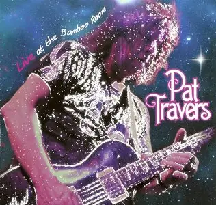 Pat Travers - Live At The Bamboo Room (2013)