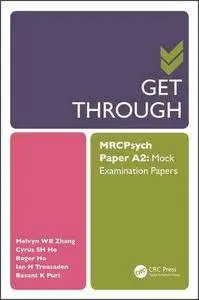 Get Through MRCPsych Paper A2: Mock Examination Papers (Volume 2) (repost)