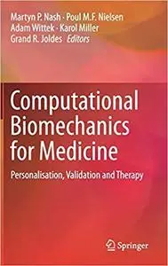 Computational Biomechanics for Medicine: Personalisation, Validation and Therapy