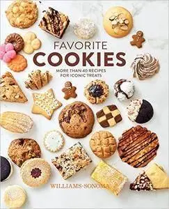 Favorite Cookies: More than 40 Recipes for Iconic Treats