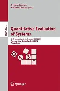 Quantitative Evaluation of Systems: 11th International Conference, QEST 2014, Florence, Italy, September 8-10, 2014. Proceeding