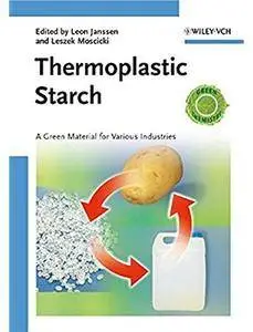 Thermoplastic Starch: A Green Material for Various Industries [Repost]