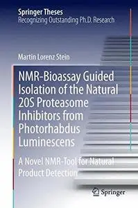 NMR-Bioassay Guided Isolation of the Natural 20S Proteasome Inhibitors from Photorhabdus Luminescens: A Novel NMR-Tool for Natu