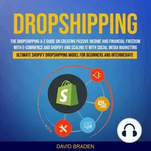 Dropshipping: The Dropshipping a-z Guide on Creating Passive Income and Financial Freedom With E-commerce