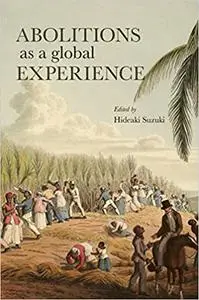 Abolitions as a Global Experience