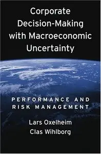 Corporate Decision-Making with Macroeconomic Uncertainty: Performance and Risk Management