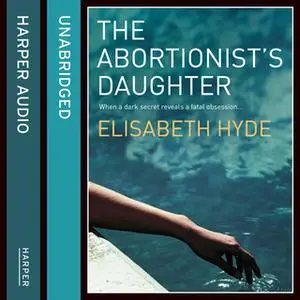 «The Abortionist’s Daughter» by Elisabeth Hyde