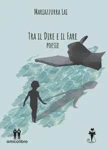 Mariazzurra Lai - Tra il dire e il fare