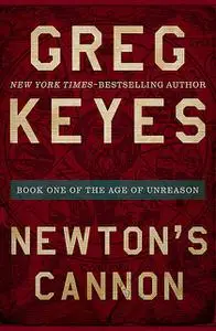 «Newton's Cannon» by Gregory Keyes