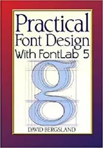 Practical Font Design With FontLab 5 [Repost]