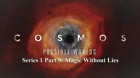 Nat.Geo. - Cosmos Possible Worlds Series 1 Part 9: Magic Without Lies (2020)