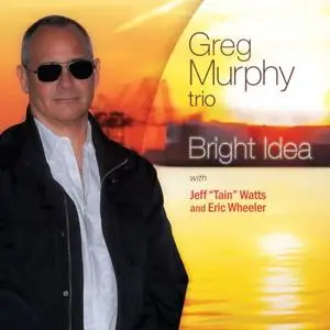 Greg Murphy Trio - Bright Idea (2019) [Official Digital Download 24/96]