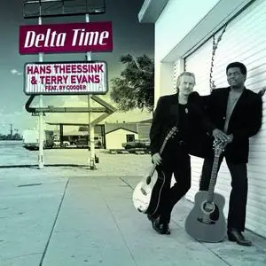 Hans Theessink & Terry Evans - Delta Time feat. Ry Cooder (2012/2017)