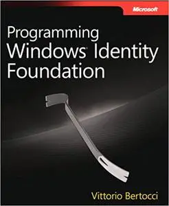 Programming Windows® Identity Foundation