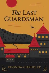 «The Last Guardsman» by Rhonda Chandler