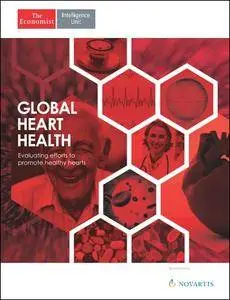 The Economist (Intelligence Unit) - Global Heart Health (2017)