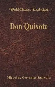 «Don Quixote (World Classics, Unabridged)» by Miguel De Cervantes-Saavedra