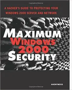 Maximum Windows 2000 Security