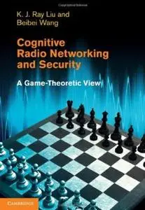 Cognitive Radio Networking and Security: A Game-Theoretic View