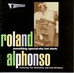 Roland Alphonso feat. Skatalites & Soul Brothers - Something Special: Ska Hot Shots