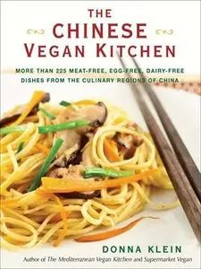 The Chinese Vegan Kitchen: More Than 225 Meat-free, Egg-free, Dairy-free Dishes from the Culinary Regions of China (repost)