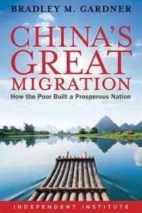 China's Great Migration: How the Poor Built a Prosperous Nation