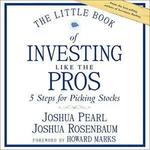 The Little Book of Investing Like the Pros: Five Steps for Picking Stocks [Audiobook]