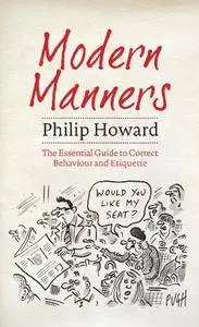 Modern Manners: The Essential Guide to Correct Behaviour and Etiquette