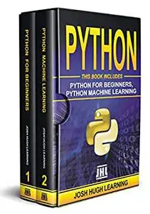 PYTHON: This Book Includes: The Guide for Beginners, Machine Learning