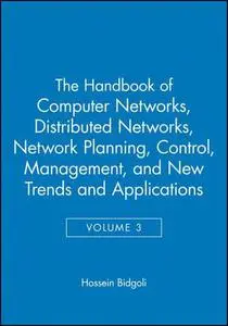 Handbook of Computer Networks: Distributed Networks, Network Planning, Control, Management, and New Trends and Applications, Vo