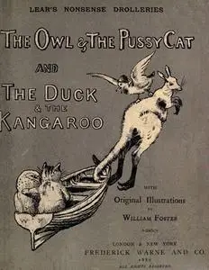 «Nonsense Drolleries / The Owl & The Pussy-Cat—The Duck & The Kangaroo» by Edward LEAR