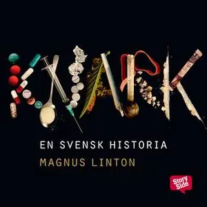 «Knark - En svensk historia» by Magnus Linton