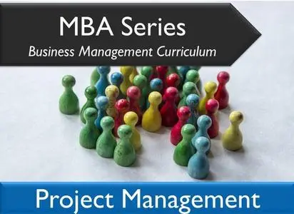 MBA Series Business Management Curriculum: Project Management