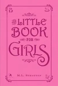 «The Little Book for Girls» by M.L. Stratton