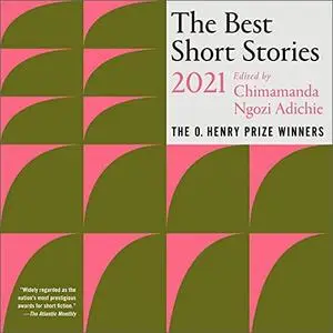 The Best Short Stories 2021: The O. Henry Prize Winners [Audiobook]