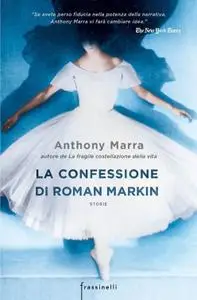 Anthony Marra - La confessione di Roman Markin