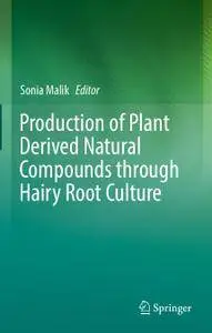 Production of Plant Derived Natural Compounds through Hairy Root Culture